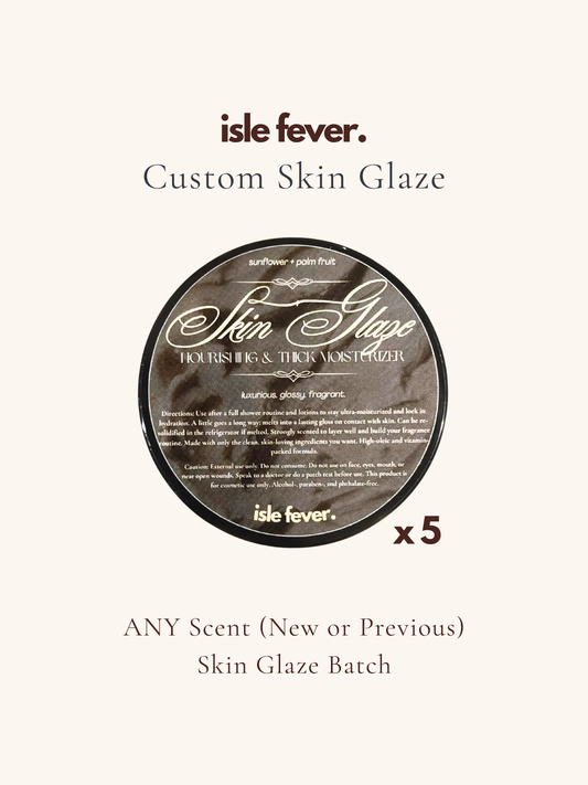 CUSTOM 5 Skin Glaze Batch- Any Scent